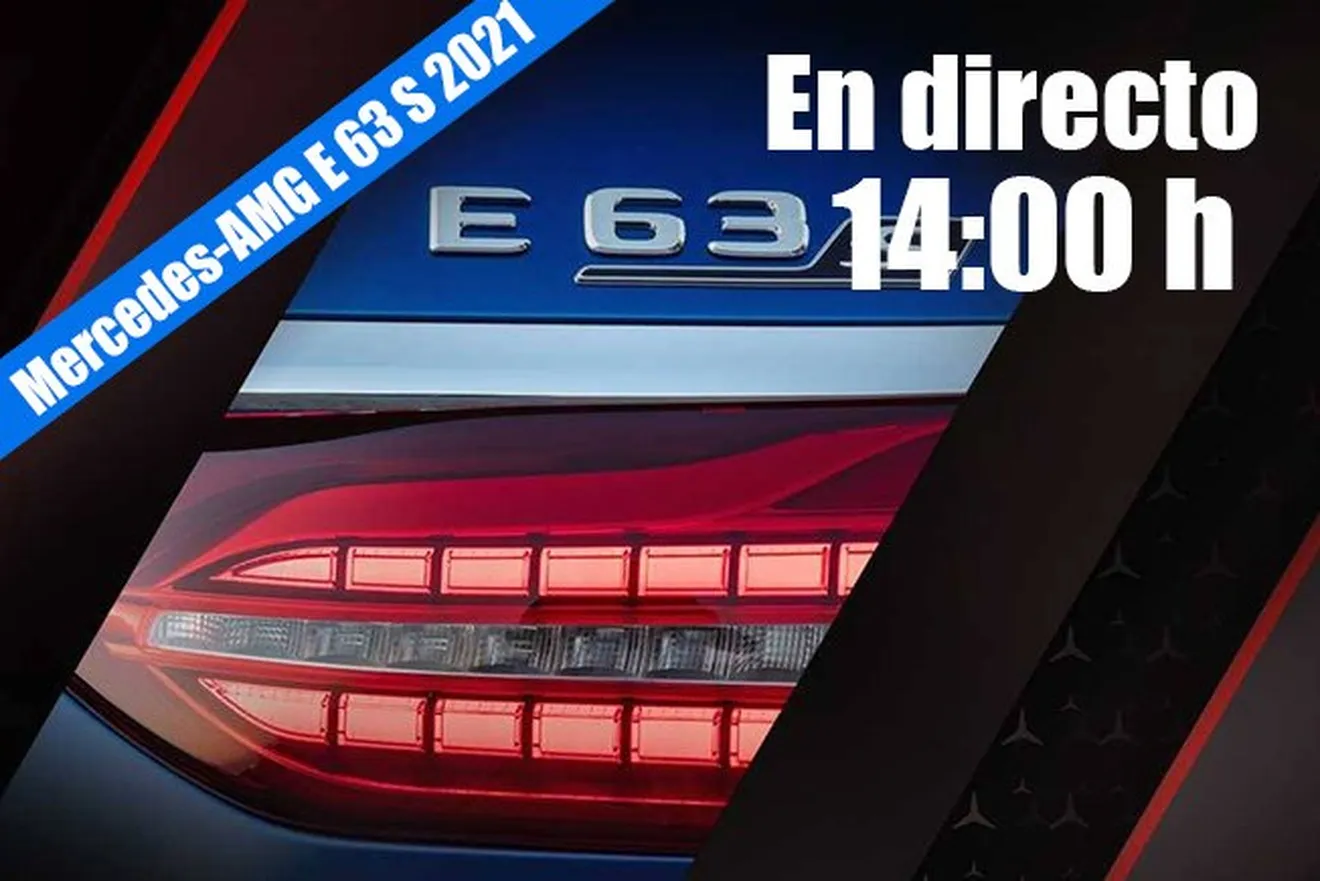 En directo: presentación del nuevo Mercedes-AMG E 63 S 2021
