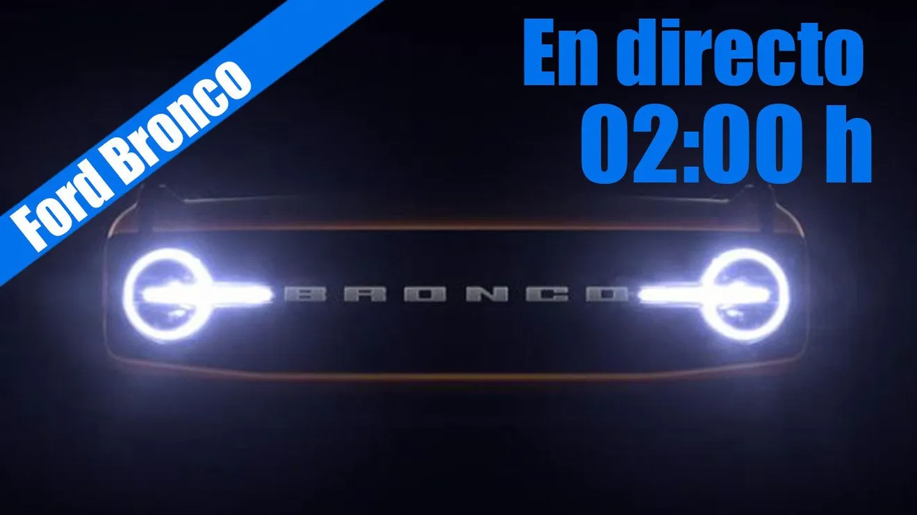En directo: presentación del nuevo y esperado Ford Bronco 2021