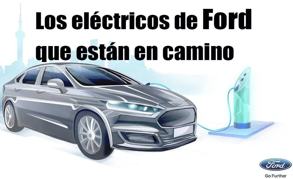 Descubrimos los nuevos modelos eléctricos de Ford hasta 2022