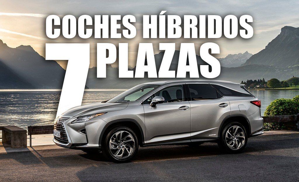 Coches híbridos de 7 plazas: movilidad sostenible para toda la familia