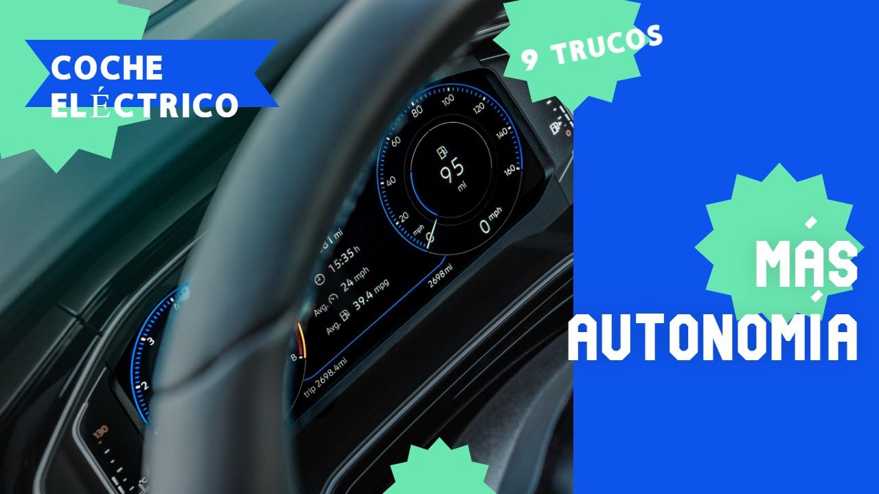 9 trucos infalibles para aumentar la autonomía de un coche eléctrico