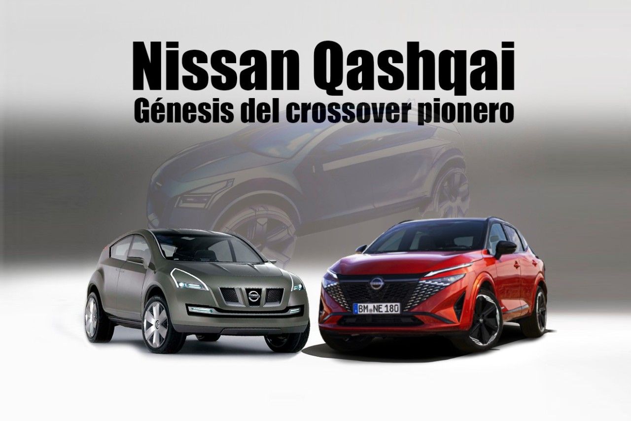 Historia del Nissan Qashqai: repasamos la génesis del crossover pionero