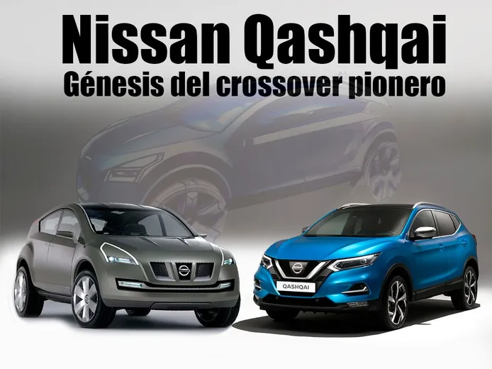 Historia del Nissan Qashqai: repasamos la génesis del crossover pionero