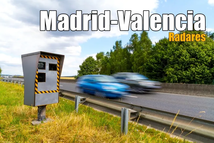 ¿Viajas de Madrid a Valencia? Estos son los radares de la DGT que te vas a encontrar