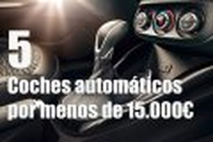 5 coches automáticos por menos de 15.000€