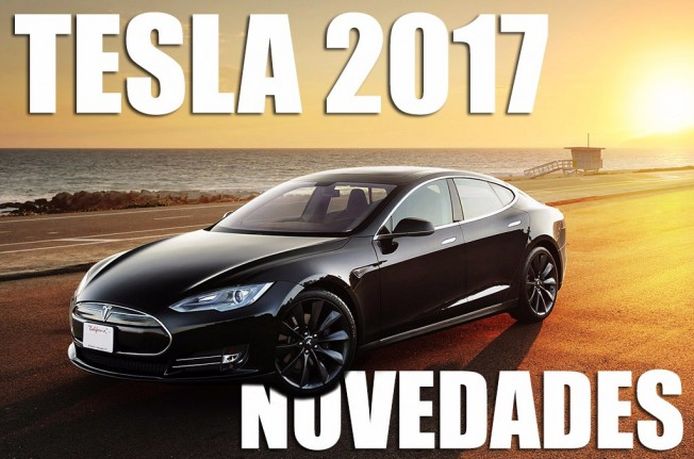 Tesla novedades 2017
