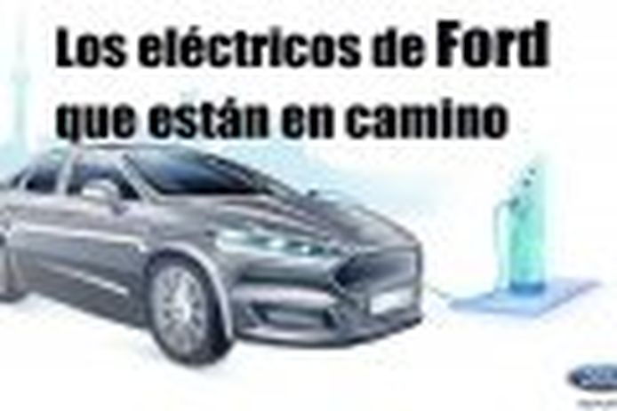 Descubrimos los nuevos modelos eléctricos de Ford hasta 2022