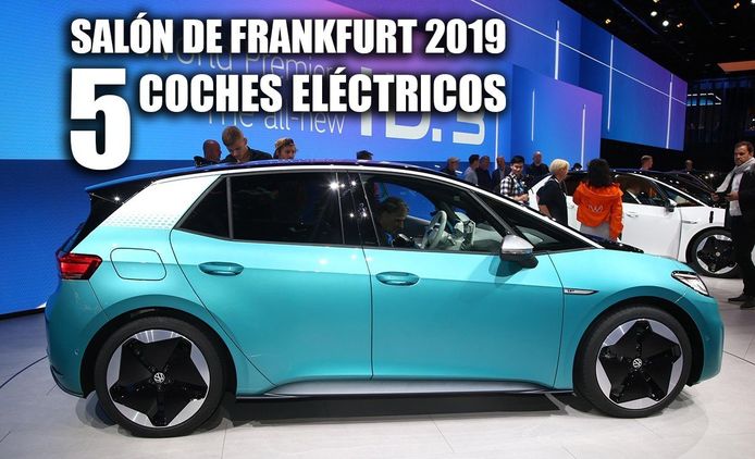 Los 5 mejores coches eléctricos del Salón de Frankfurt 2019