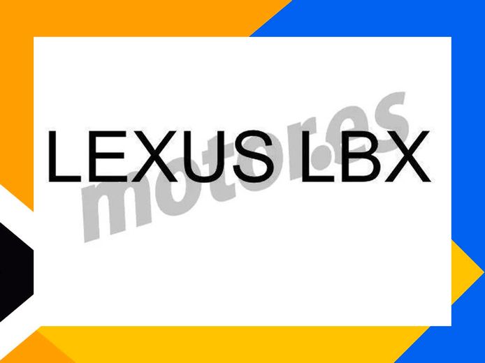 Lexus LBX, el nuevo nombre que la japonesa ha registrado en Europa para un nuevo modelo
